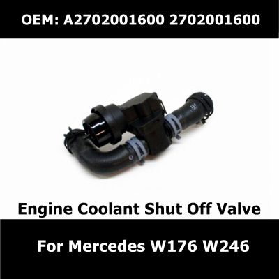 A2702001600 Car Engine Coolant Shut Off Valve A 270 200 16 00 For Mercedes Infiniti X156 W176 W246 C117 X156 Auto Parts