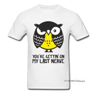 100% Cotton Men T Shirt Funny Owl Saying T-Shirt Personalized Sweatshirts Last Nerve Letter Cartoon Tops White Tees For Summer