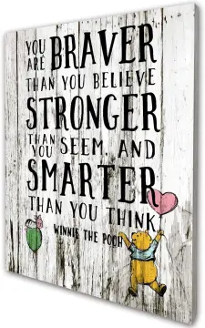Pooh Bear Quote on canvas with wood easel-Braver than you believe