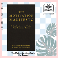 [Querida] The Motivation Manifesto : 9 Declarations to Claim Your Personal Power [Hardcover] by Brendon Burchard