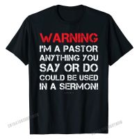 Mens Warning IM A Pastor Shirts Funny Pastor Gift Tshirt Comics Tees Cotton Men T Shirts Comics Family
