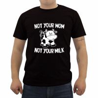 [COD]ใหม่ เสื้อยืดแขนสั้น ผ้าฝ้าย พิมพ์ลายวัว Not Your Mom Not Your Milk คุณภาพสูง สําหรับผู้ชายS-5XL  FX0T