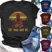 COD Let this shit go Buddha printed T-shirt womens short sleeved O-neck loose T-shirt summer womens T-shirt top tight_04