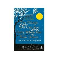 The Things You Can See Only When You Slow Down : How to be Calm in a Busy World (IN STOCK)