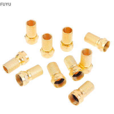 FUYU 10pcs Twist ON RG6 F TYPE COAXIAL CABLE CONNECTOR ปลั๊กทองเหลืองทองแดง