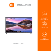 [ส่งฟรี] Xiaomi TV P1E 65" 4K  Android TV สมาร์ททีวี 4K  รองรับ Google Assistant, Netflix, Youtube ประกันศูนย์ไทย 3 ปี