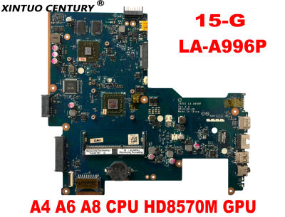 เมนบอร์ด LA-A996P ZSO51สำหรับ HP 15-G เมนบอร์ดแล็ปท็อปที่มี A6 A4 A8 CPU HD8570M GPU DDR3 100% ทดสอบการทำงาน