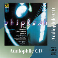 CD AUDIO แผ่นเทส เครื่องเคาะเพอคัสชั่น The O-Zone Percussion Group ชุด Whiplash (CD-R Clone จากแผ่นต้นฉบับ) คุณภาพเสียงเยี่ยม !!