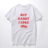 Arrival Red Letters But Daddy I Love Him T Shirts Cotton Tshirts