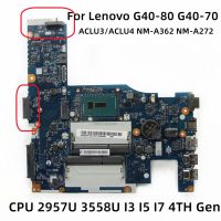 ACLU3/ACLU4 UMA NM-A362 NM-A272 For Lenovo G40-80 G40-70 Z40-70 Laptop Motherboard With 2957U 3558U I3 I5 I7 4TH Gen CPU