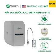 BH CHÍNH HÃNG LẮP ĐẶT MIỄN PHÍ TOÀN QUỐC - Máy lọc nước AOSmith AR75-A-S-1E