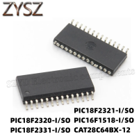 1PCS  SOP28-PIC18F2320-I/SO PIC18F2331-I/SO PIC18F2321-I/SO PIC16F1518-I/SO CAT28C64BX-12 Electronic components