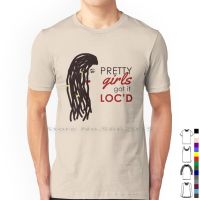 Pretty Girls Got It Locd Locs Natural Hair T Shirt 100 Cotton Locs Locd Sisterlocks Natural Hair Kinky Dreads Dreadlocks