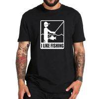 Like Fishing Angler Tshirt Funny Men Angling Adult Design Short Sleeved Soft Breathable Cotton Camiseta