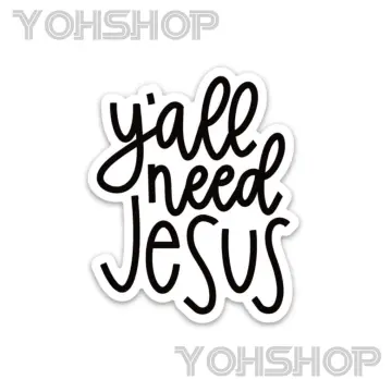 Y'all Need Jesus Sticker