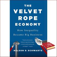 See, See ! &amp;gt;&amp;gt;&amp;gt;&amp;gt; The Velvet Rope Economy : How Inequality Became Big Business หนังสือใหม่ พร้อมส่ง