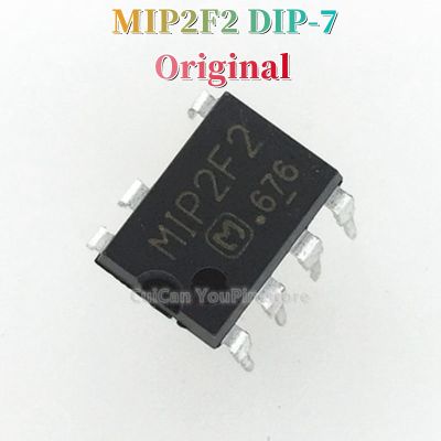 10ชิ้น MIP2F2 Ori DIP-7 MIP2F2 DIP7การจัดการพลังงาน LCD IC แบบใหม่ดั้งเดิม