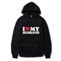 I Love My Husband/Wife Hoodies Letter Printed Women Men Pullover Sweatshirt Streetwear Oversize Autumn Winter Party Clothes Size Xxs-4Xl