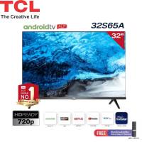 TCL สมาร์ททีวี 32นิ้ว รุ่น 32S65A Android TV Wifi Netflix/Youtube/Google Movie/Google Assistant สั่งการด้วยเสียง ประกันศูนย์ 1ปี