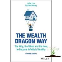 Enjoy Life The Wealth Dragon Way: The Why, the When and the How to Become Infinitely Wealthy