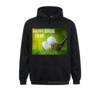 Funny Happy Birdie To Me Hooded Golf Wear Sport Golfer Hoodies For Camisa Men Sweatshirts Faddish Sportswears Long Sleeve Size Xxs-4Xl