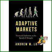 Because lifes greatest ! ADAPTIVE MARKETS: FINANCIAL EVOLUTION AT HE SPEED OF THOUGHT