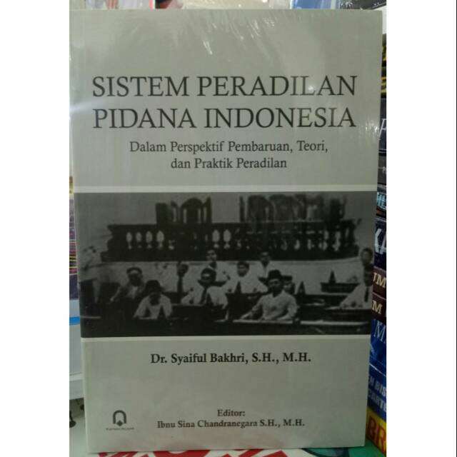 BUKU SISTEM PERADILAN PIDANA INDONESIA-DR. SYAIFUL BAKHRI, S.H., M.H ...