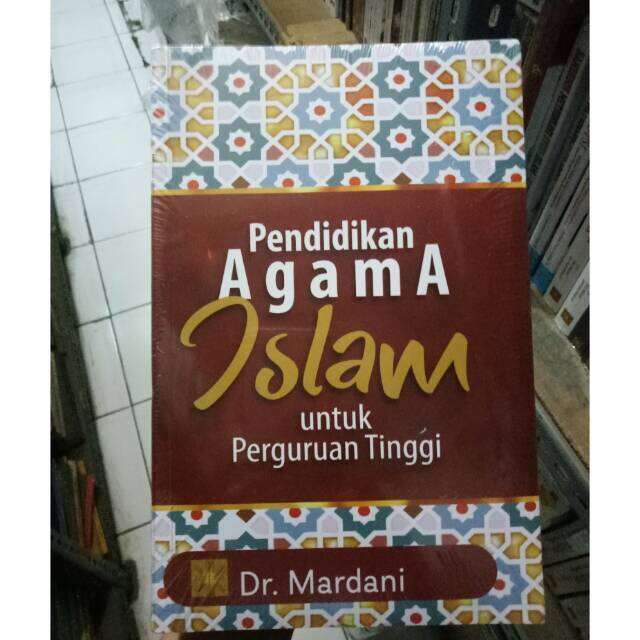 Pendidikan Agama Islam Untuk Perguruan Tinggi. .Dr. Mardani. .ORIGINALL ...