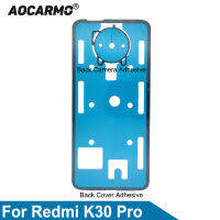 Aocarmo ปกหลังกาวด้านหลังที่อยู่อาศัยเทปกลับกล้องสติ๊กเกอร์สำหรับ R Edmi K30 Pro