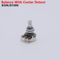 1 Piece  B50K/B100K Balance Potentiometer(POT) With Center Detent For Electric Bass Guitar Essories