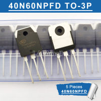 5Pcs Original 40N60npfd To-3P 40N60 Sgt40n60npfd To3p 600V 40A พิเศษ Igbt หลอดทรานซิสเตอร์สำหรับอินเวอร์เตอร์ยี่ห้อใหม่