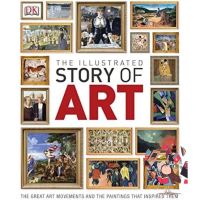 Thank you for choosing ! [หนังสือ] The Illustrated Story of Art: The Great Art Movements and the Paintings that Inspired them DK English book