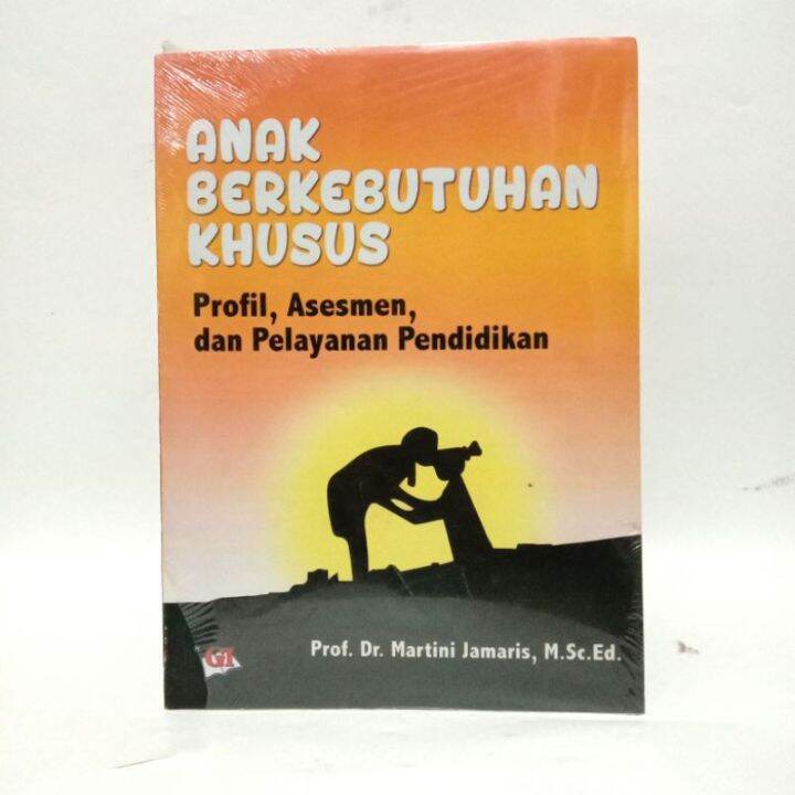 BUKU ANAK BERKEBUTUHAN KHUSUS PROFIL, ASESMEN, DAN PELAYANAN PENDIDIKAN ...