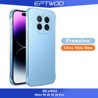 EPTWOO สำหรับ Huawei Mate 50 40 30 20 Pro ไม่มีกรอบบางเฉียบสีโลหะสีเคสหลัง PC แบบแข็ง XLE-01