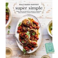 YES ! Half Baked Harvest Super Simple : More than 125 Recipes for Comfort Foods [Hardcover] หนังสืออังกฤษมือ1(ใหม่)พร้อมส่ง