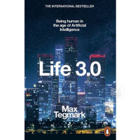 LIFE 3.0: BEING HUMAN IN THE AGE OF ARTIFICIAL INTELLIGENCE