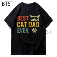 2023 NEWBest Cat Dad Ever เสื้อ2022ผู้ชายผู้หญิงทุกวัน Tshirt Kawaii เสื้อแฟชั่นผู้ชายผ้าฝ้าย T-Shirt