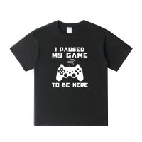 I Paused My Game To Be Here T Shirt Funny Video Gamer Humor Joke For Men T-shirt Graphic Novelty Sarcastic Tshirt Tops Euro Size - T-shirts - AliExpress