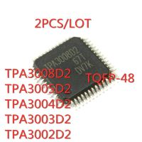 2PCS/LOT TPA3008D2 TPA3005D2 TPA3004D2 TPA3003D2 TPA3002D2 TQFP-48 SMD audio chip New In Stock GOOD Quality