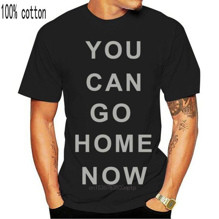 gym t shirt now you can go home