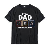 [COD]เสื้อยืดท็อป ผ้าฝ้าย พิมพ์ลายการ์ตูน I Tell Dad Jokes Periodically 1 พรีเมี่ยม เรียบง่าย สําหรับผู้ชายS-5XL  G1OD