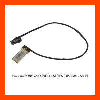 สายแพรจอ SONY VAIO SVF142 SERIES (DISPLAY CABLE)