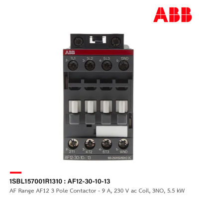 ABB : AF Range AF12 3 Pole Contactor - 9 A, 230 V ac Coil, 3NO, 5.5 kW รหัส AF12-30-10-13 : 1SBL157001R1310 เอบีบี