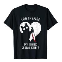 You Inspire My Inner Serial Killer Cat Lover Tshirt T Tees Group Vintage Mens