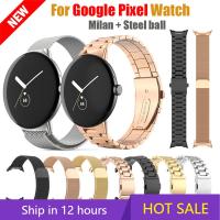 ❇☢❅ Stainless Steel Strap for Google Pixel Watch Men Women Sports Waterproof Milanese Magnetic Suction Solid Steel Watch Accessorie