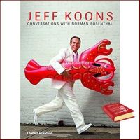 Ready to ship &amp;gt;&amp;gt;&amp;gt; Jeff Koons : Conversations with Norman Rosenthal [Hardcover]หนังสือภาษาอังกฤษมือ1(New) ส่งจากไทย