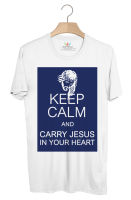 BP885 เสื้อยืด KEEP CALM AND CARRY JESUS IN YOUR HEART