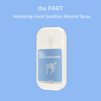 สเปรย์แอลกอฮอล์ทำความสะอาดมือ Hydrating Hand Sanitizer Alcohol Spray by the PART