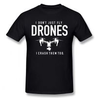 Funny I DonT Just Fly Drones I Crash Pilot T-Shirt Unisex Graphic Vintage Cool Cotton Short Sleeve T Shirts O-Neck Harajuku