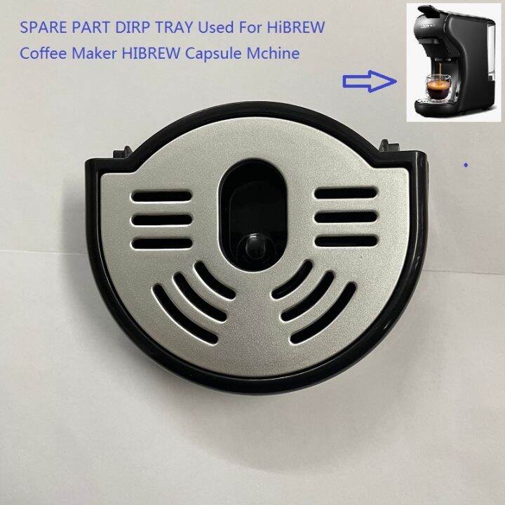 SPARE PART DIRP TRAY Used For Hibrew Coffee Maker HIBREW Capsule Mchine